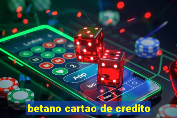 betano cartao de credito